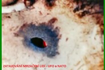 ZATAJOVÁNÍ MRZAČENÍ LIDÍ – UFO a NATO – 3. část/závěr