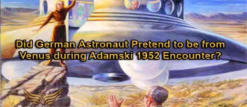 Předstíral německý astronaut, že je z Venuše – během setkání s Adamskim v roce 1952? Anebo měli Adamskiho Venušané něco společného s nacisty?